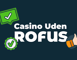 Bedste Casino Uden Rufus - Oplev De Bedste Spilmuligheder